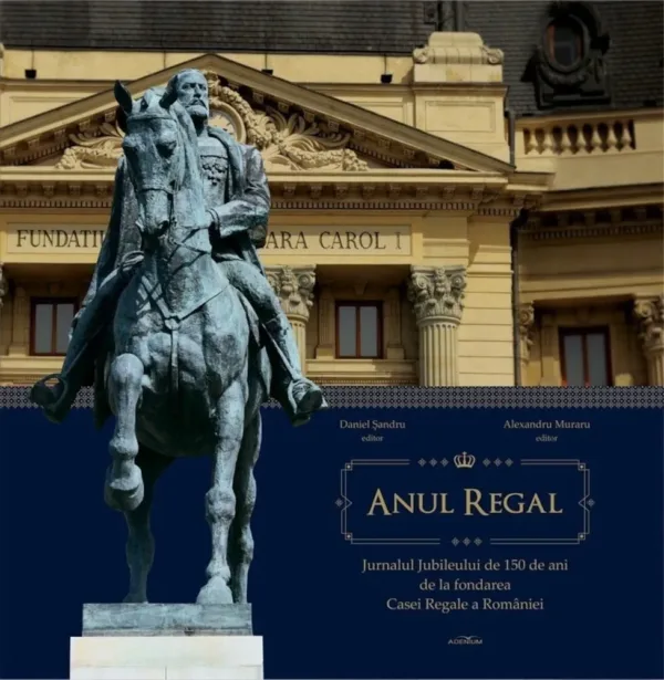 Cărți 8 - Alexandru Muraru, candidat la alegerile Europarlamentare Anul Regal. Jurnalul Jubileului de 150 de ani de la fondarea Casei Regale a Romaniei