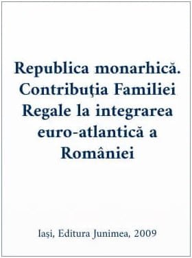 Cărți 10 - Alexandru Muraru, candidat la alegerile Europarlamentare Republica monarhică. Contribuţia Familiei Regale la integrarea euro-atlantică a României